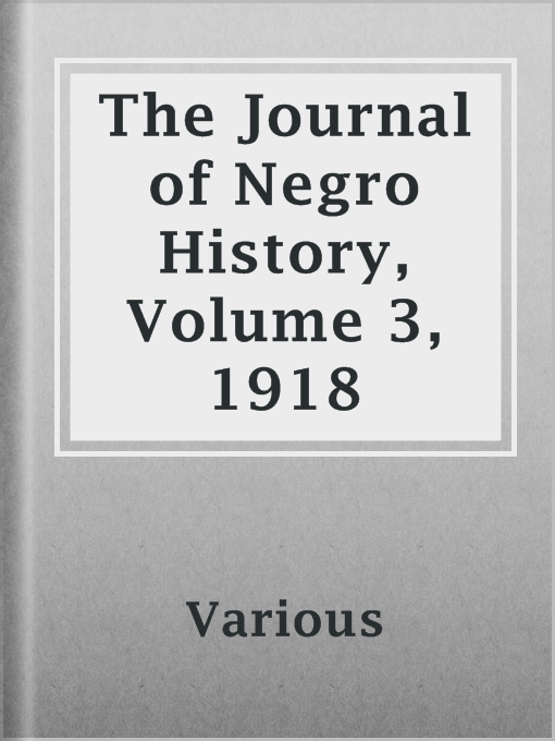 Title details for The Journal of Negro History, Volume 3, 1918 by Various - Available